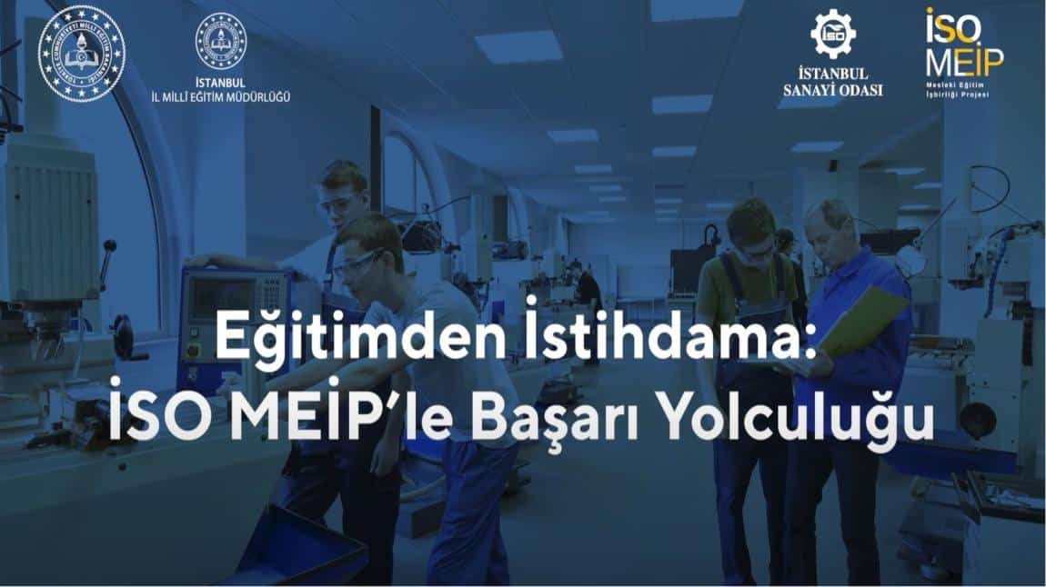Eğitimden İstihdama: İSO MEİP'le Başarı Yolcuğu